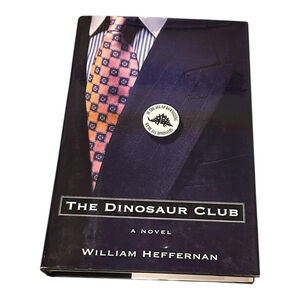 The Dinosaur Club William Heffernan Hardcover Dust Jacket Villard Random House